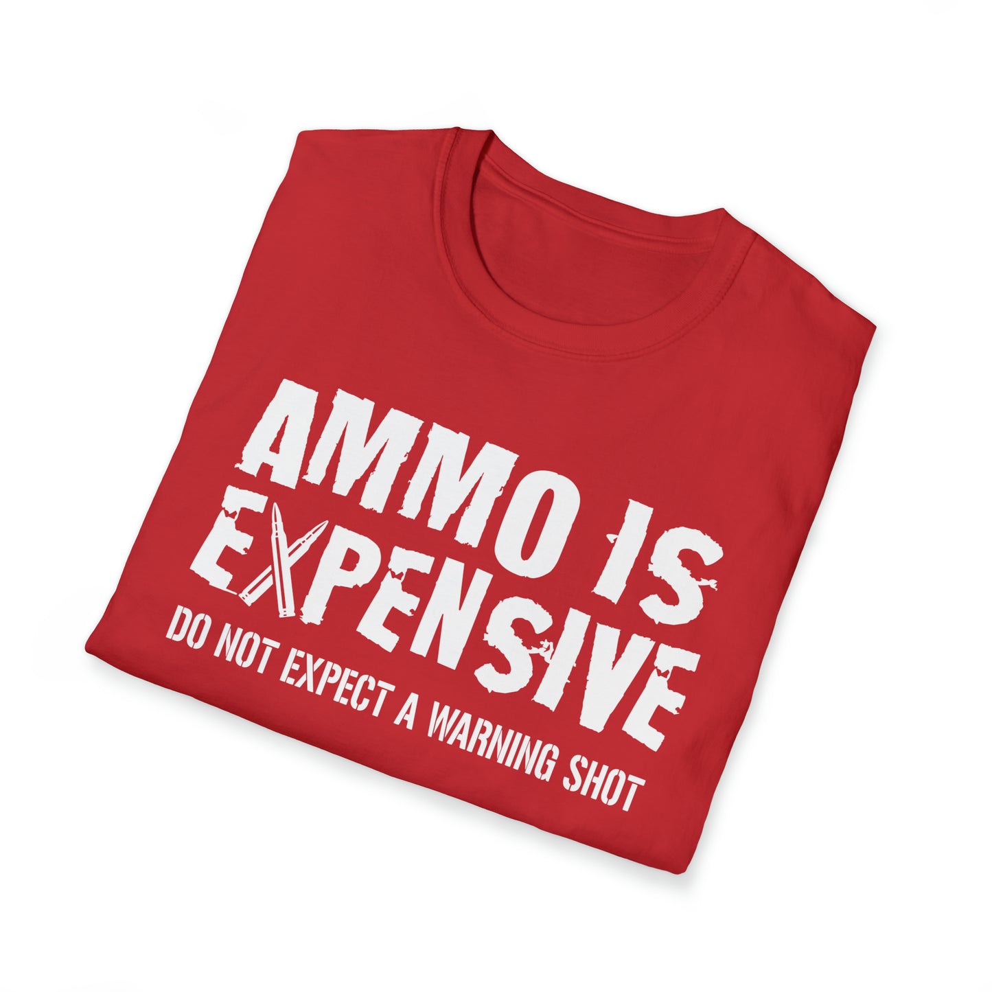 Ammo Is Too Expensive  T-shirt