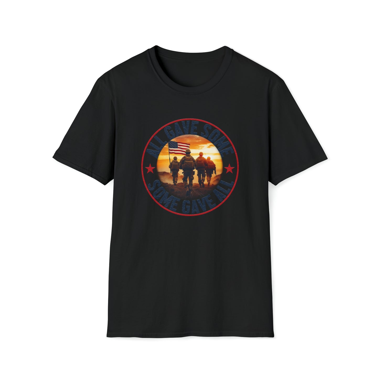 All Gave Some and Some Gave More-  T-Shirt