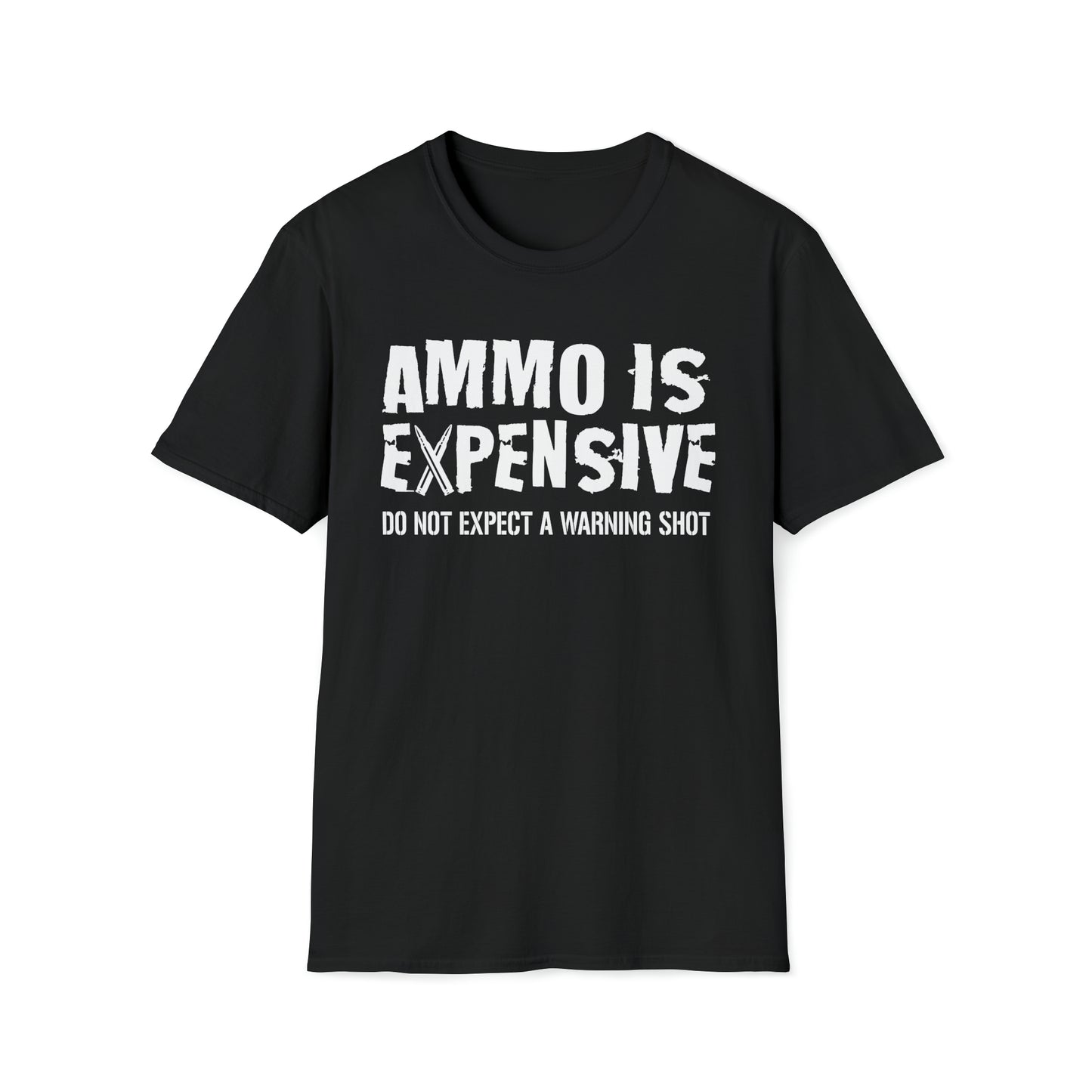 Ammo Is Too Expensive  T-shirt