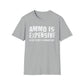 Ammo Is Too Expensive  T-shirt