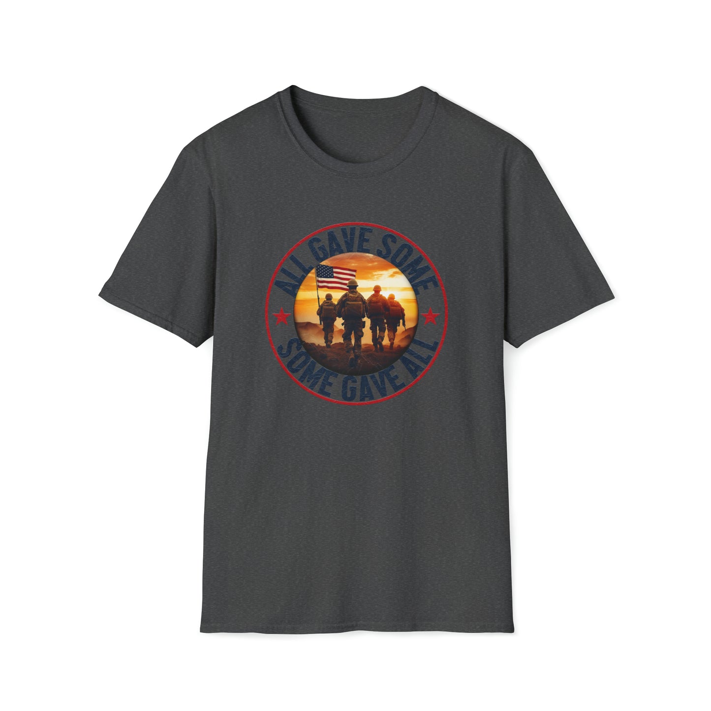 All Gave Some and Some Gave More-  T-Shirt