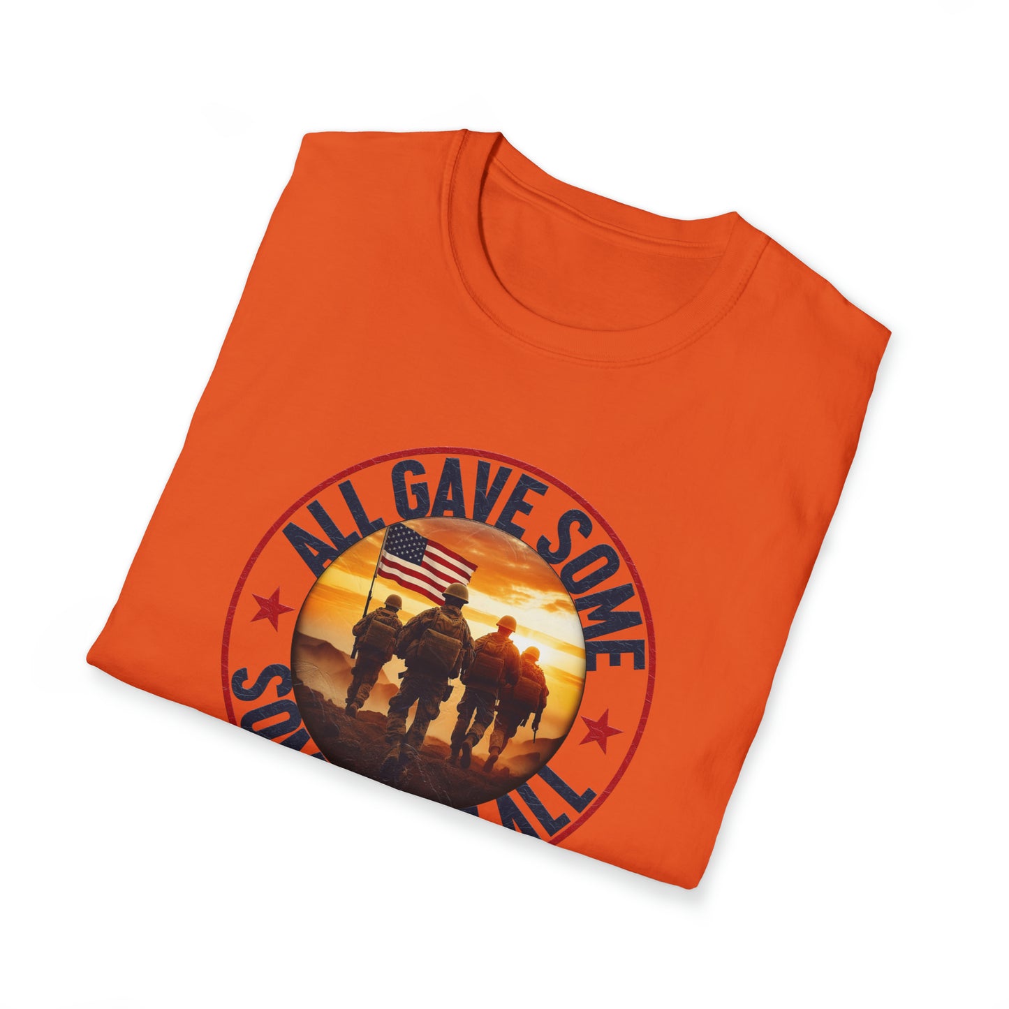 All Gave Some and Some Gave More-  T-Shirt