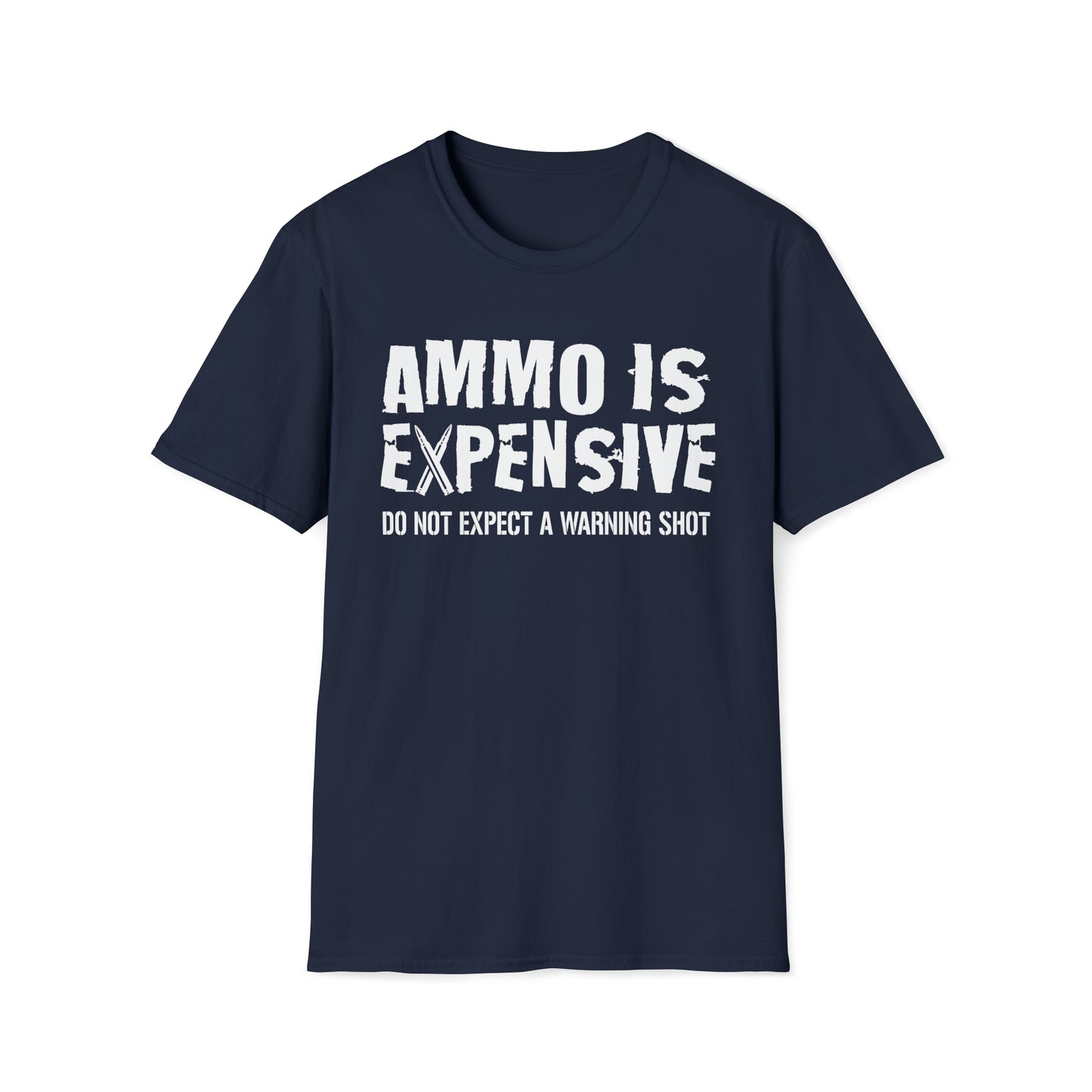 Ammo Is Too Expensive  T-shirt