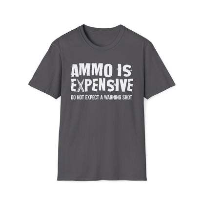 Ammo Is Too Expensive  T-shirt