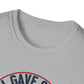 All Gave Some and Some Gave More-  T-Shirt