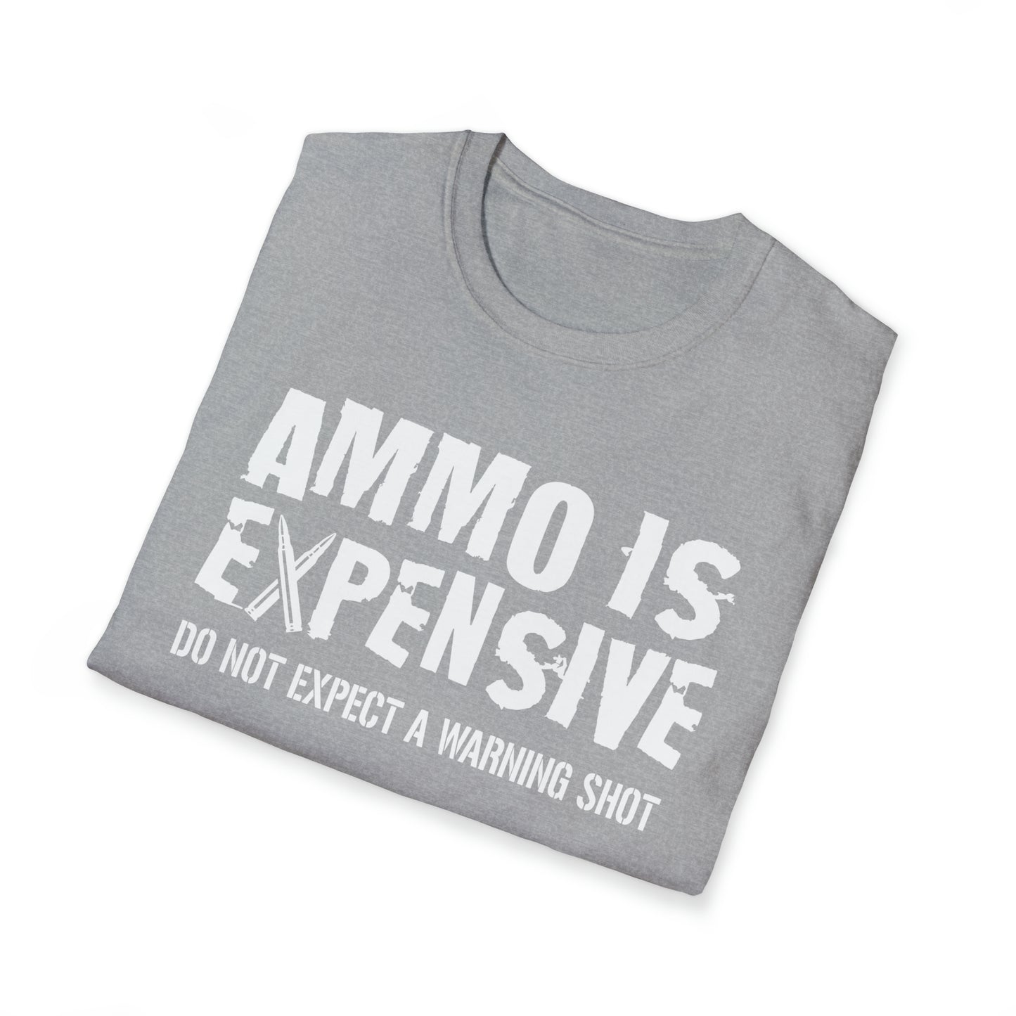 Ammo Is Too Expensive  T-shirt