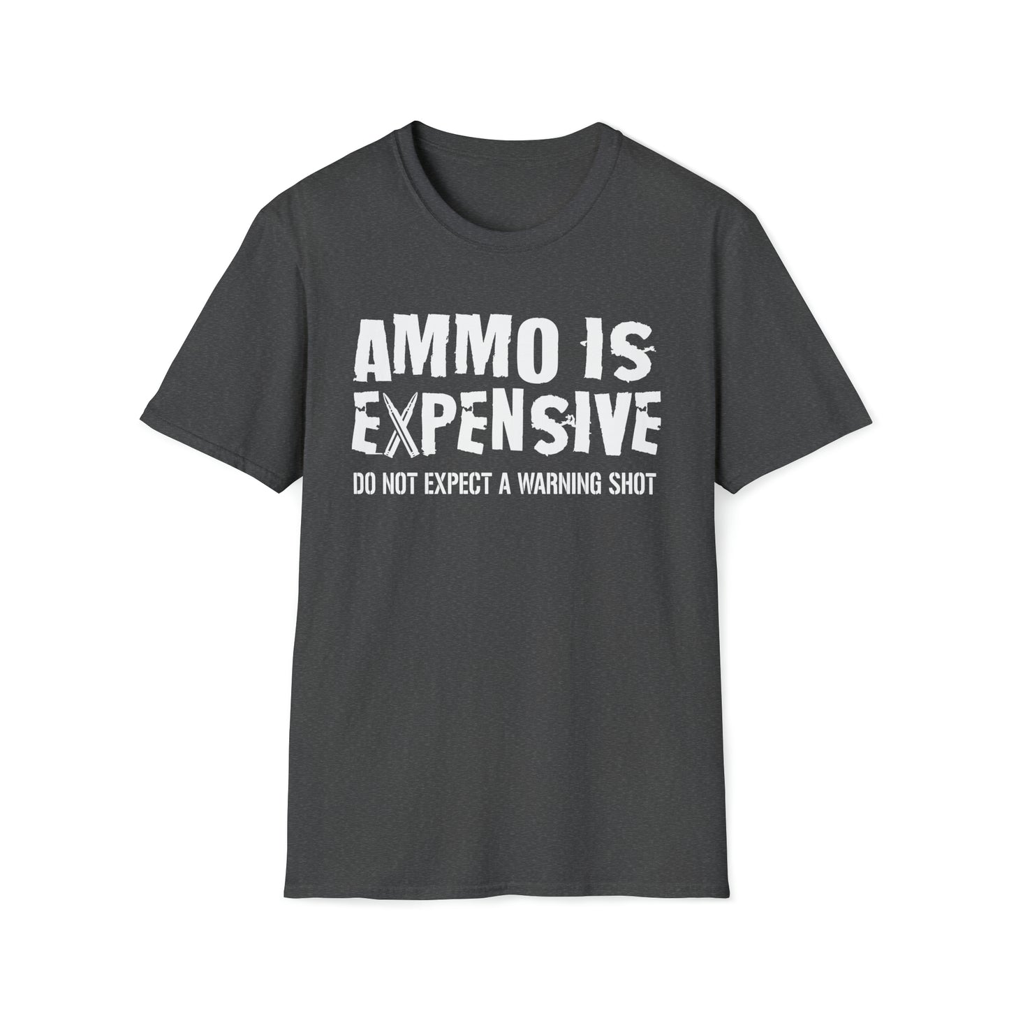 Ammo Is Too Expensive  T-shirt