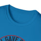 All Gave Some and Some Gave More-  T-Shirt