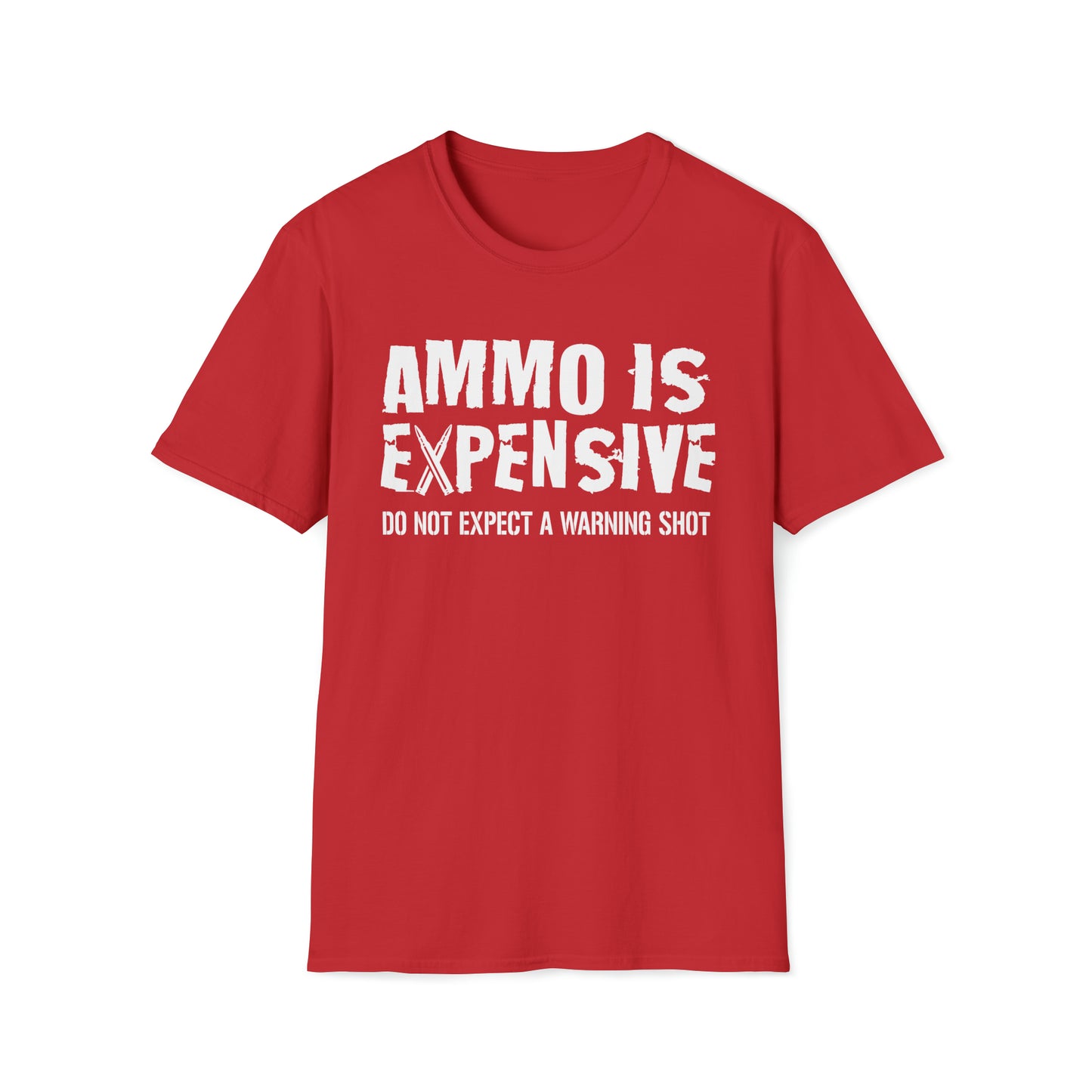 Ammo Is Too Expensive  T-shirt